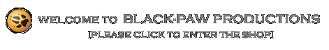 Welcome to Black Paw Productions Shop